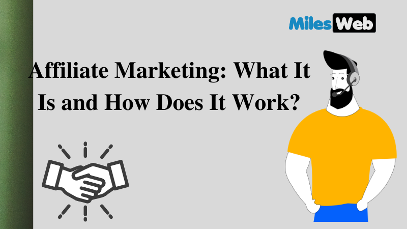 Affiliate Marketing: What It Is and How Does It Work?